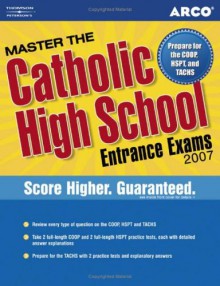 Arco Master the Catholic High School Entrance Exams - Eve P. Steinberg, Julie Reynolds, Nathan Barber