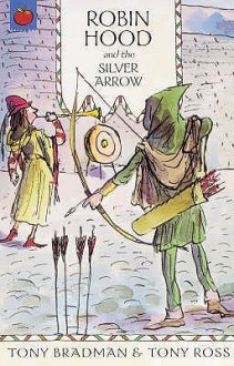 Robin Hood And The Silver Arrow - Tony Bradman