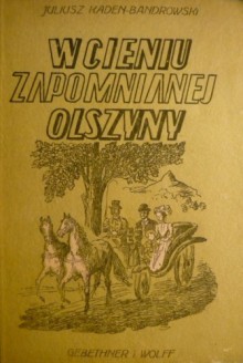 W cieniu zapomnianej olszyny - Juliusz Kaden-Bandrowski