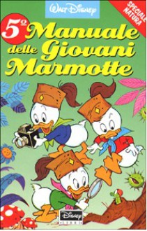 5° Manuale delle Giovani Marmotte: Speciale Natura - Walt Disney Company