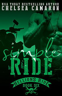 Simple Ride: Hellions Motorcycle Club (Hellions Ride Book 6) - Chelsea Camaron