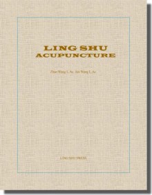 Ling Shu Acupuncture (English) - Zhao Wang, Jun Wang