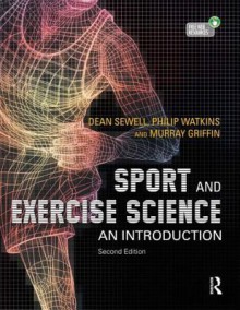 Sport and Exercise Science: An Introduction - Dean Sewell, Philip Watkins, Murray Griffin