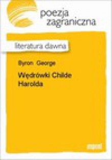 Wędrówki Childe Harolda - George Byron