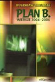 Plan B. Wiersze 2004-2006 - Bolesław Taborski