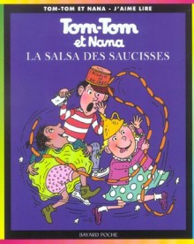 Tom Tom Et Nana: La Salsa Des Saucisses - Jacqueline Cohen, Évelyne Reberg, Bernadette Després