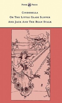 Cinderella or the Little Glass Slipper and Jack and the Bean Stalk - The Banbury Cross Series - Anonymous, Grace Rhys