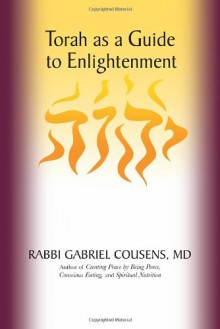 Torah as a Guide to Enlightenment - Gabriel Cousens M.D., Rabbi Gershon Winkler