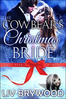 The Cowbear's Christmas Bride - Liv Brywood