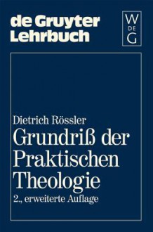 Grundri Der Praktischen Theologie - Dietrich Rassler, Dietrich Rossler, Dietrich Rassler