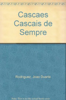 Cascaes Cascais de Sempre - Joao Duarte Rodriguez, Photographs