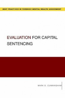 Evaluation for Capital Sentencing - Mark Cunningham