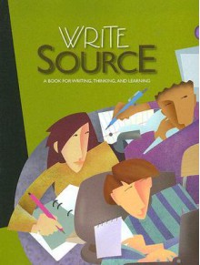 The Write Source: Grade 12: A Book for Writing, Thinking, and Learning - Dave Kemper, Patrick Sebranek, Verne Meyer, Chris Krenzke