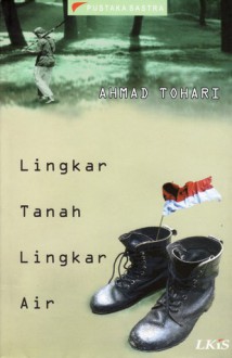 Lingkar Tanah Lingkar Air - Ahmad Tohari