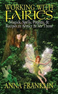 Working With Fairies - Anna Franklin