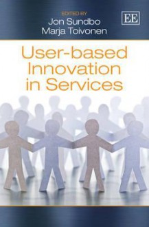 User-Based Innovation in Services - Jon Sundbo