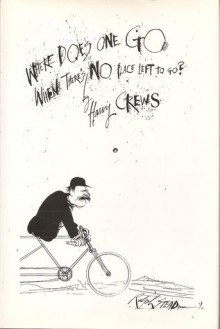 Where Does One Go When There's No Place Left to Go? - Harry Crews