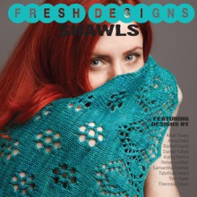 Fresh Designs: Shawls - Shannon Okey