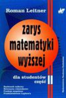 Zarys matematyki wyższej dla studentów część 2 - Roman Leitner