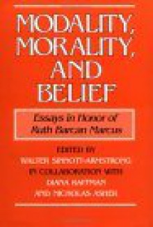 Modality, Morality and Belief: Essays in Honor of Ruth Barcan Marcus - Walter Sinnott-Armstrong, Walter Barcan Marcus, Diana Raffman