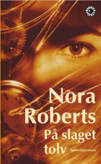 På slaget tolv - Nora Roberts