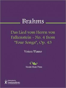 Das Lied vom Herrn von Falkenstein - No. 4 from "Four Songs", Op. 43 - Johannes Brahms