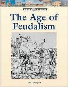 The Age of Feudalism - Timothy Levi Biel