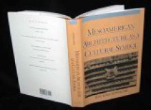 Mesoamerican Architecture As A Cultural Symbol - Jeff Karl Kowalski