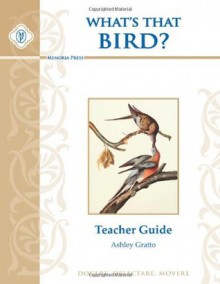 What's That Bird? Teacher Guide - Ashley Gratto