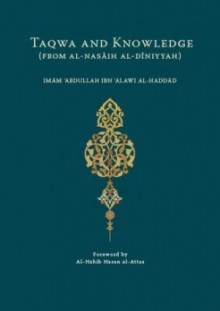 Taqwa and Knowledge (From al-Nasaih al-Diniyyah) - ʻAbd Allāh ibn ʻAlawī ʻAṭṭās