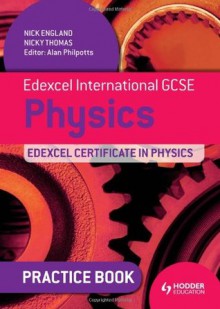 Edexcel International Gcse and Certificate Physics Practice Book. by Nick England, Nicky Thomas - Nick England