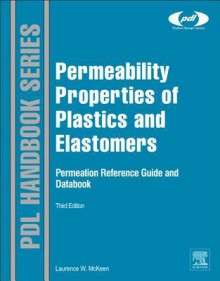 Permeability Properties of Plastics and Elastomers - Laurence W McKeen