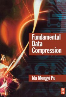 Fundamental Data Compression - Ida Mengyi, Ida Mengyi Pu