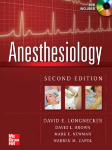 Anesthesiology, Second Edition - David Longnecker, David L. Brown, Mark F. Newman, Warren Zapol