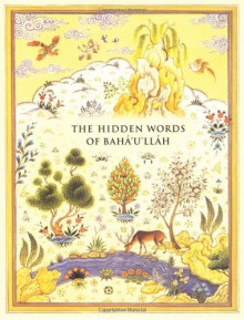 The Hidden Words of Bahá’u’lláh - Bahá’u’lláh