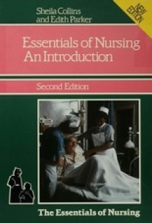 The Essentials of Nursing: An Introduction - Sheila Collins, Edith Parker