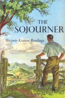 The Sojourner - Marjorie Kinnan Rawlings