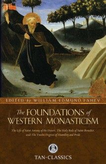 The Foundations of Western Monasticism - William Fahey