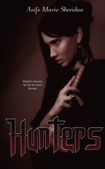 Hunters (Demon Series Part One) - Aoife Marie Sheridan