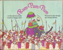 Rum Pum Pum: A Folk Tale from India - Maggie Duff, Ariane Dewey, José Aruego