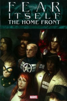 Fear Itself: The Home Front - Pete Milligan, Elia Bonetti, Pepe Larraz, Mike Mayhew, Jim McCann, Christos Gage