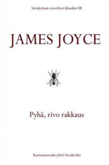 Pyhä, rivo rakkaus – Kirjeitä Noralle - James Joyce, Ville-Juhani Sutinen