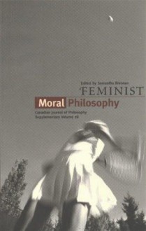 Feminist Moral Philosophy - Samantha Brennan