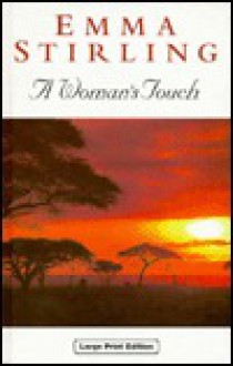 A Woman's Touch - Emma Stirling