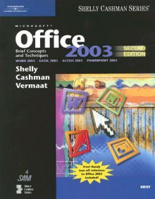 Microsoft Office 2003: Brief Concepts and Techniques - Gary B. Shelly, Thomas J. Cashman, Misty E. Vermaat