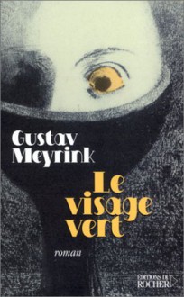 Le Visage vert - Gustav Meyrink