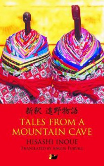 Tales from a Mountain Cave: Stories from Japan S Northeast - Hisashi Inoue, Angus Turvill