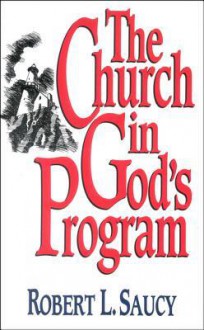 The Church in Gods Program - Robert L. Saucy