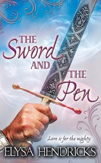 The Sword and the Pen - Elysa Hendricks