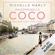 Mademoiselle Coco und der Duft der Liebe - Michelle Marly,Tessa Mittelstaedt,Audible Studios